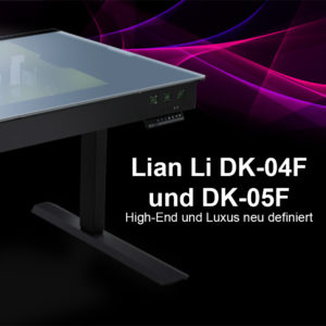Lian Li Tischgehäuse DK-04F und DK-05F: High-End und Luxus neu definiert
