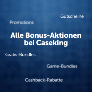Übersicht Promotion-Aktionen bei Caseking: Gratis-Spiele, Gutscheine, Bonus-Bundles und Cashbacks