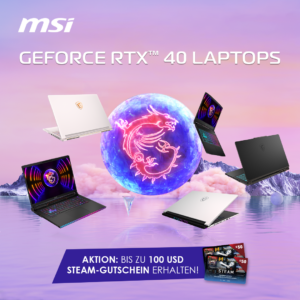 MSI Gaming-Notebooks mit GeForce RTX 40 jetzt mit bis zu 100 USD Steam-Guthaben!