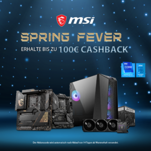 MSI Spring Fever 2023 jetzt mit bis zu 100 Euro Cashback!